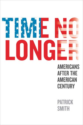cover image Time No Longer: Americans After the American Century
