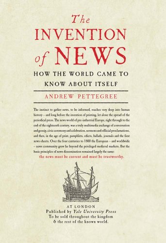 cover image The Invention of News: How the World Came to Know About Itself