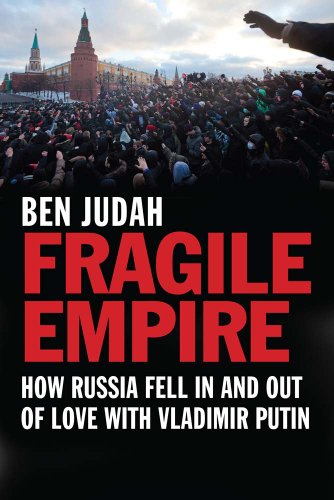 cover image Fragile Empire: How Russia Fell In and Out of Love with Vladimir Putin