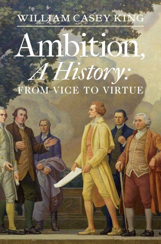 cover image Ambition, a History: 
From Vice to Virtue