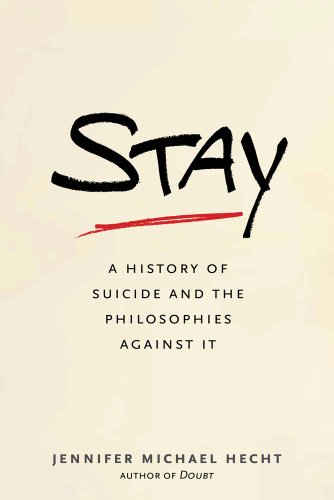 cover image Stay: A History of Suicide and the Philosophies Against It