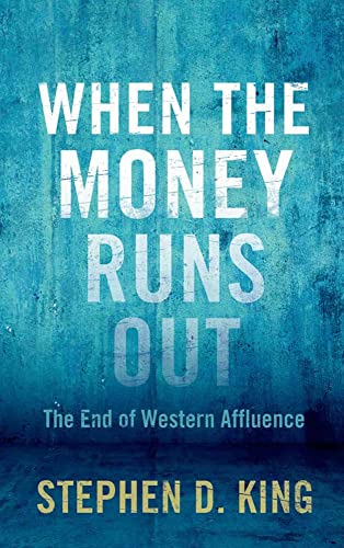 cover image When the Money Runs Out: 
The End of Western Affluence
