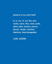 Carl Andre: Sculpture as Place