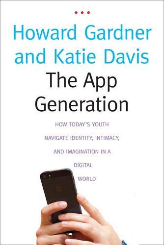 cover image The App Generation: How Today’s Youth Navigate Identity, Intimacy, and Imagination in a Digital World