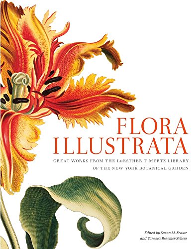 cover image Flora Illustrata: Great Works from the LuEsther T. Mertz Library of the New York Botanical Garden