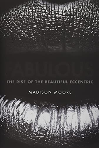 cover image Fabulous: The Rise of the Beautiful Eccentric
