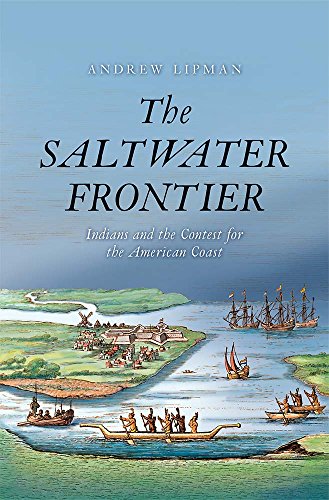 cover image The Saltwater Frontier: Indians and the Contest for the American Coast