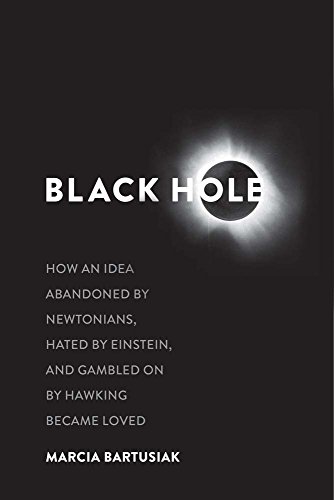 cover image Black Hole: How an Idea Abandoned by Newtonians, Hated by Einstein, and Gambled On by Hawking Became Loved