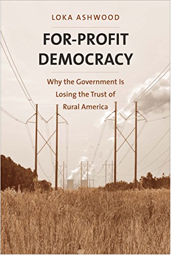 cover image For-Profit Democracy: Why the Government Is Losing the Trust of Rural America