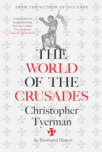 cover image The World of the Crusades: An Illustrated Guide