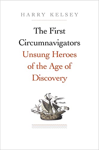 cover image The First Circumnavigators: Unsung Heroes of the Age of Discovery