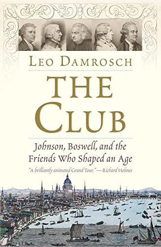 cover image The Club: Johnson, Boswell, and the Friends Who Shaped an Age 