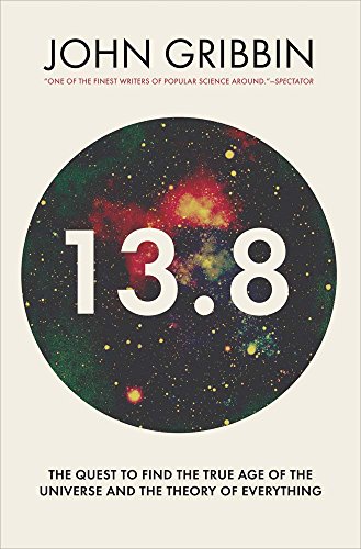 cover image 13.8: The Quest to Find the True Age of the Universe and the Theory of Everything
