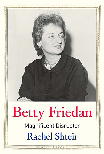 cover image Betty Friedan: Magnificent Disrupter