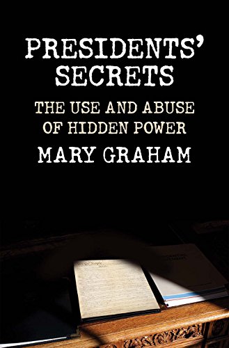 cover image Presidents’ Secrets: The Use and Abuse of Hidden Power