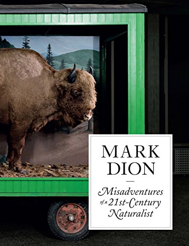 cover image Mark Dion: Misadventures of a 21st-Century Naturalist