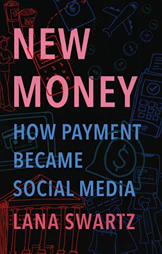 cover image New Money: How Payment Became Social Media