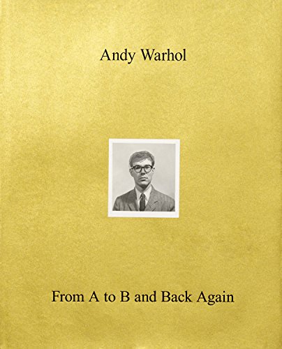 cover image Andy Warhol: From A to B and Back Again