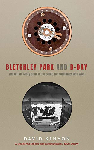 cover image Bletchley Park and D-Day: From Code Breaking to Intelligence—The Untold Story of How the Battle for Normandy Was Won