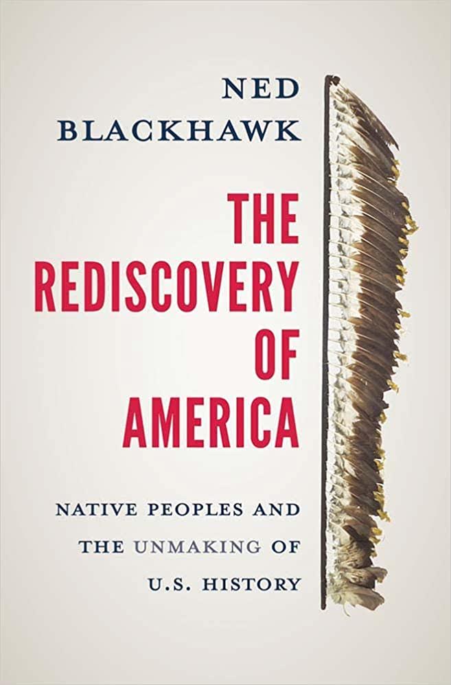 cover image The Rediscovery of America: Native Peoples and the Unmaking of U.S. History