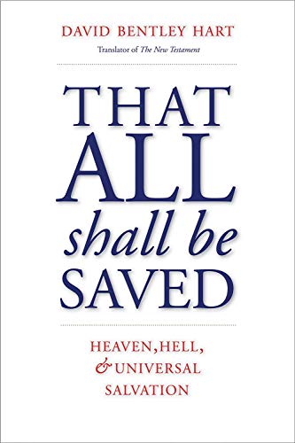 cover image That All Shall Be Saved: Heaven, Hell, & Universal Salvation