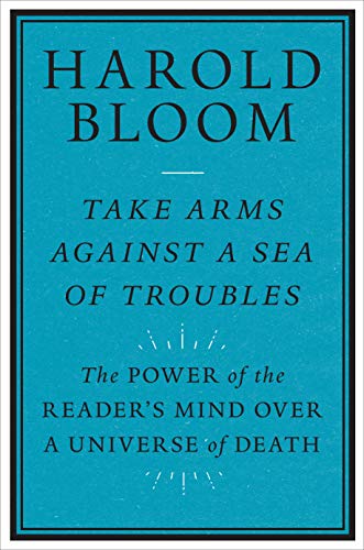cover image Take Arms Against a Sea of Troubles: The Power of the Reader’s Mind Over a Universe of Death