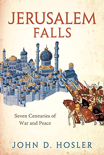 cover image Jerusalem Falls: Seven Centuries of War and Peace