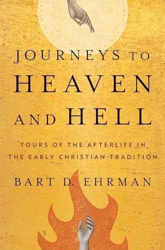 cover image Journeys to Heaven and Hell: Tours of the Afterlife in the Early Christian Tradition