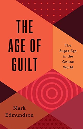 cover image The Age of Guilt: The Super-Ego in the Online World