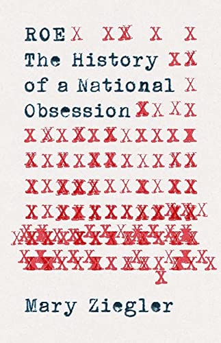cover image Roe: The History of a National Obsession