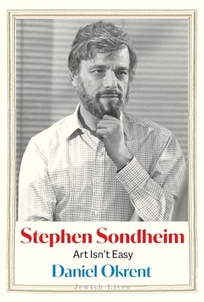 Stephen Sondheim: Art Isn’t Easy