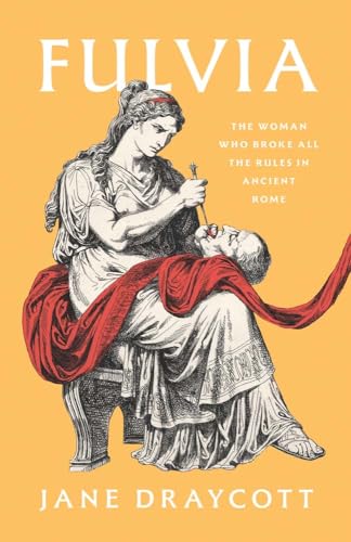 cover image Fulvia: The Woman Who Broke All the Rules in Ancient Rome