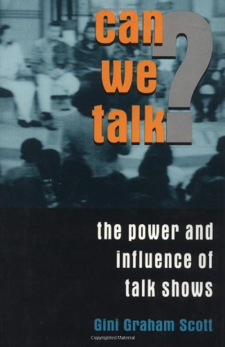 cover image Can We Talk?: The Power and Influence of Talk Shows