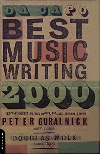 cover image Da Capo Best Music Writing 2000: The Year's Finest Writing on Rock, Pop, Jazz, Country and More