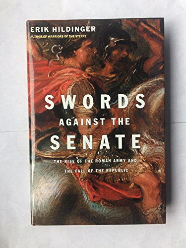 cover image Swords Against the Senate: The Rise of the Roman Army and the Fall of the Republic