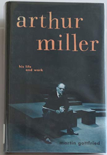 cover image ARTHUR MILLER: His Life and Work