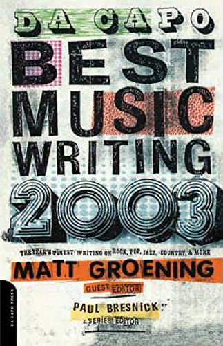 cover image DA CAPO BEST MUSIC WRITING: The Year's Finest Writing on Rock, Pop, Jazz, Country & More