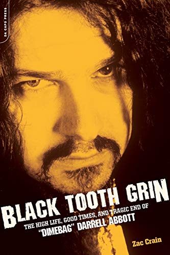 cover image Black Tooth Grin: The High Life, Good Times, and Tragic End of “Dimebag” Darrell Abbott