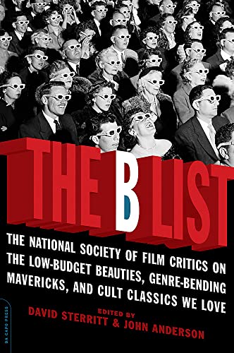 cover image The B List: The National Society of Film Critics on the Low-Budget Beauties, Genre-Bending Mavericks, and Cult Classics We Love