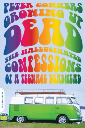 cover image Growing Up Dead: The Hallucinated Confessions of a Teenage Deadhead