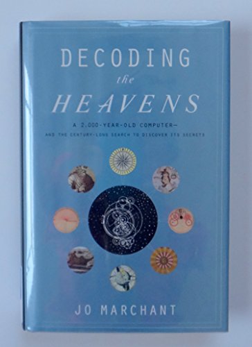 cover image Decoding the Heavens: A 2,000-Year-Old Computer--And the Century-Long Search to Discover Its Secrets