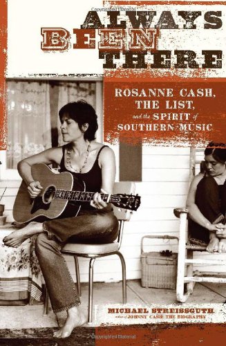 cover image Always Been There: Rosanne Cash, the List, and the Spirit of Southern Music