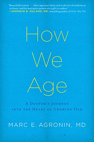 cover image How We Age: A Doctor's Journey into the Heart of Growing Old