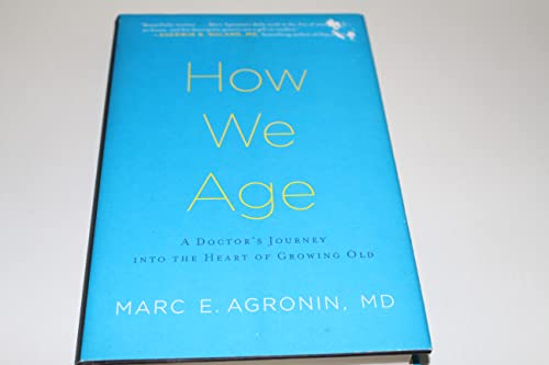 cover image How We Age: A Doctor's Journey into the Heart of Growing Old