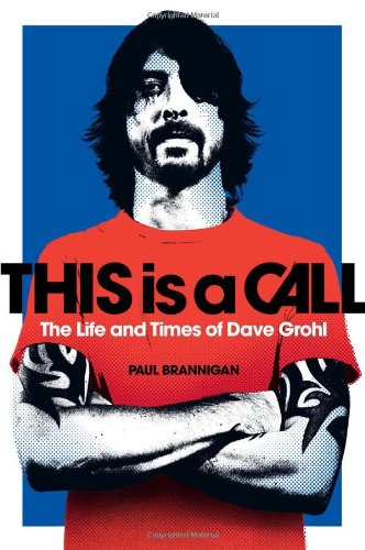 cover image This is a Call: The Life and Times of Dave Grohl