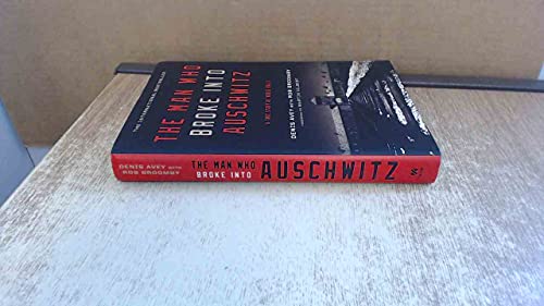 cover image The Man Who Broke into Auschwitz: A True Story of World War II