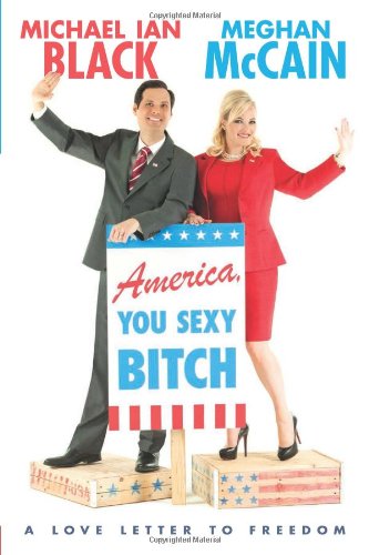 cover image America, You Sexy Bitch: 
A Love Letter to Freedom