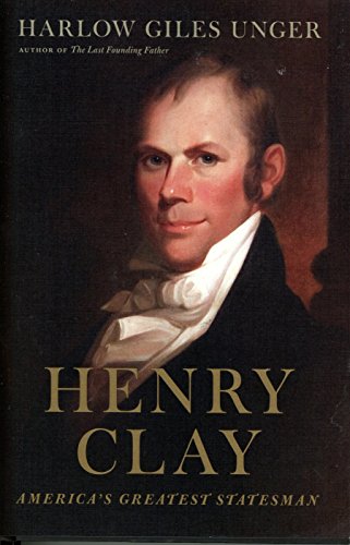 cover image Henry Clay: America’s Greatest Statesman