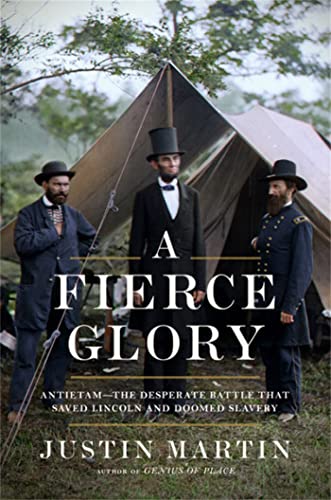 cover image A Fierce Glory: Antietam; The Desperate Battle That Saved Lincoln and Doomed Slavery