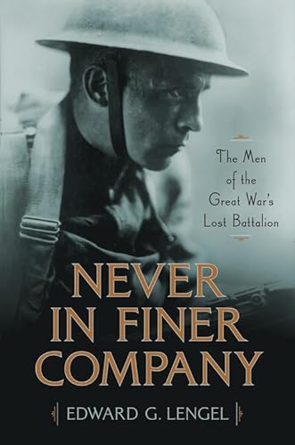 cover image Never in Finer Company: The Men of the Great War’s Lost Battalion